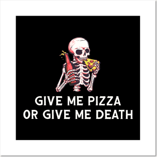 Give Me Pizza or Give Me Death Posters and Art